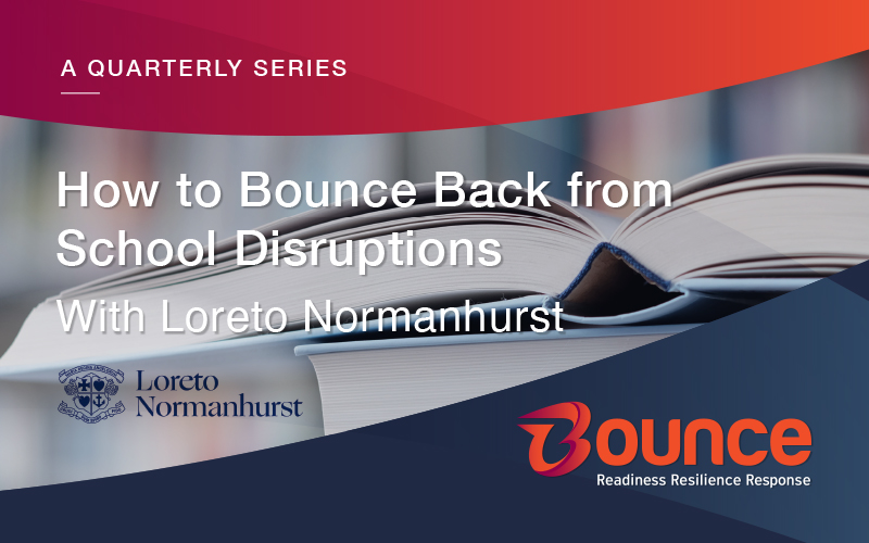 How to Bounce Back from School Disruptions (a case study with Loreto Normanhurst)